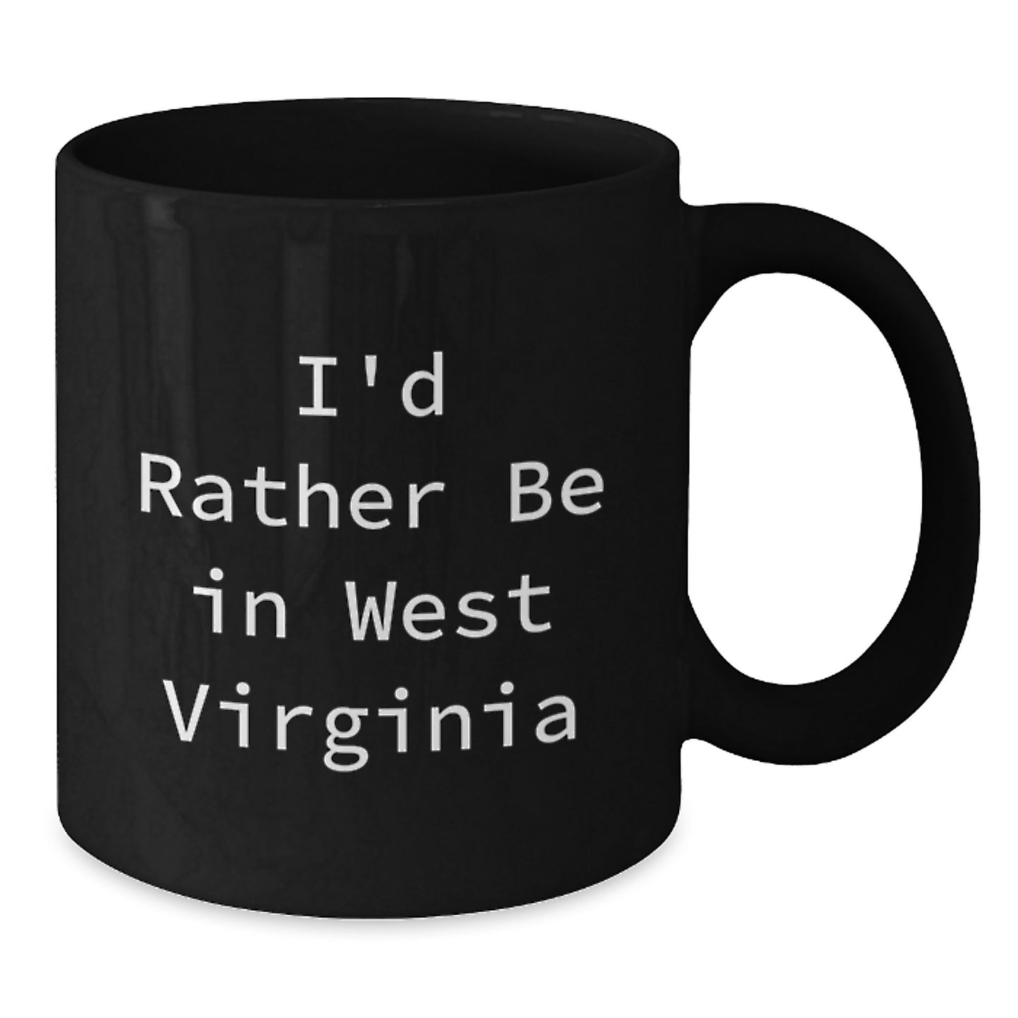 West Virginia Gifts from Friends to Family, Funny Black Coffee Mug for Graduation, I'd Rather Be In West Virginia Quote - Additional