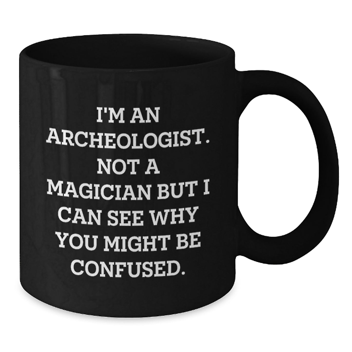 Archeologist Keepsake Black Coffee Mug for Him 11oz Birthday Gift - Additional