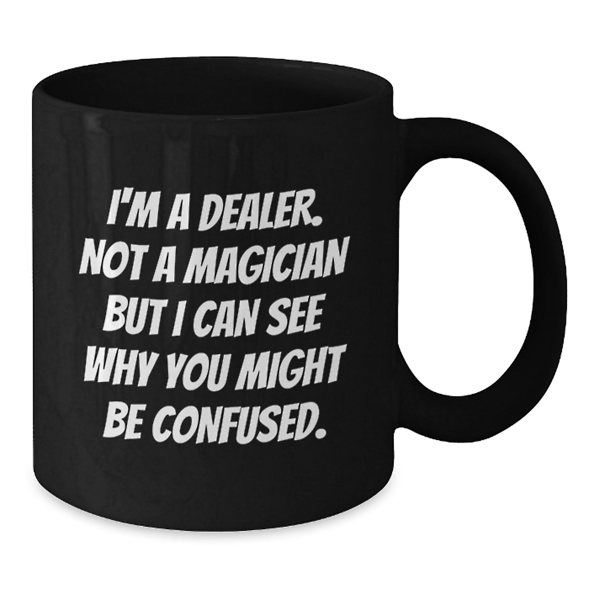 For Him Dealer Keepsake Black Coffee Mug I'm A Dealer Birthday Gift - Additional