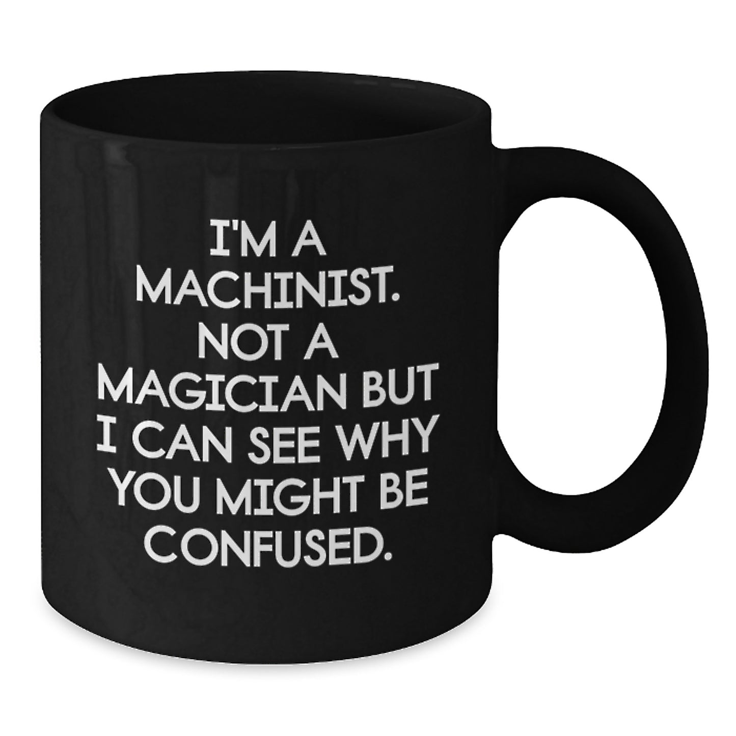 Machinist Keepsake Ceramic Black Coffee Mug for Him Birthday Gift - Additional