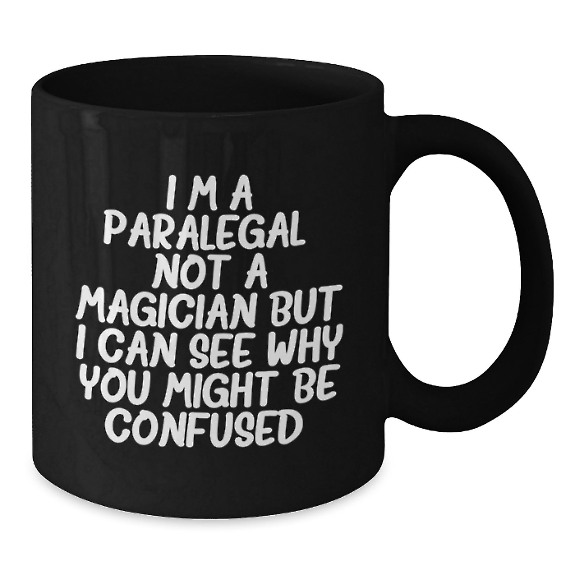 Funny Paralegal Gifts for Graduation - Black Coffee Mug - I'm A Paralegal Not A Magician But I Can See Why You Might Be Confused Gifts from Family - Additional