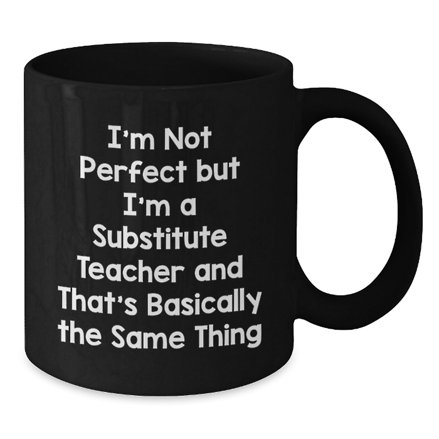 Substitute Teacher Essential Black Coffee Mug Neighbors Birthday Gift - Additional