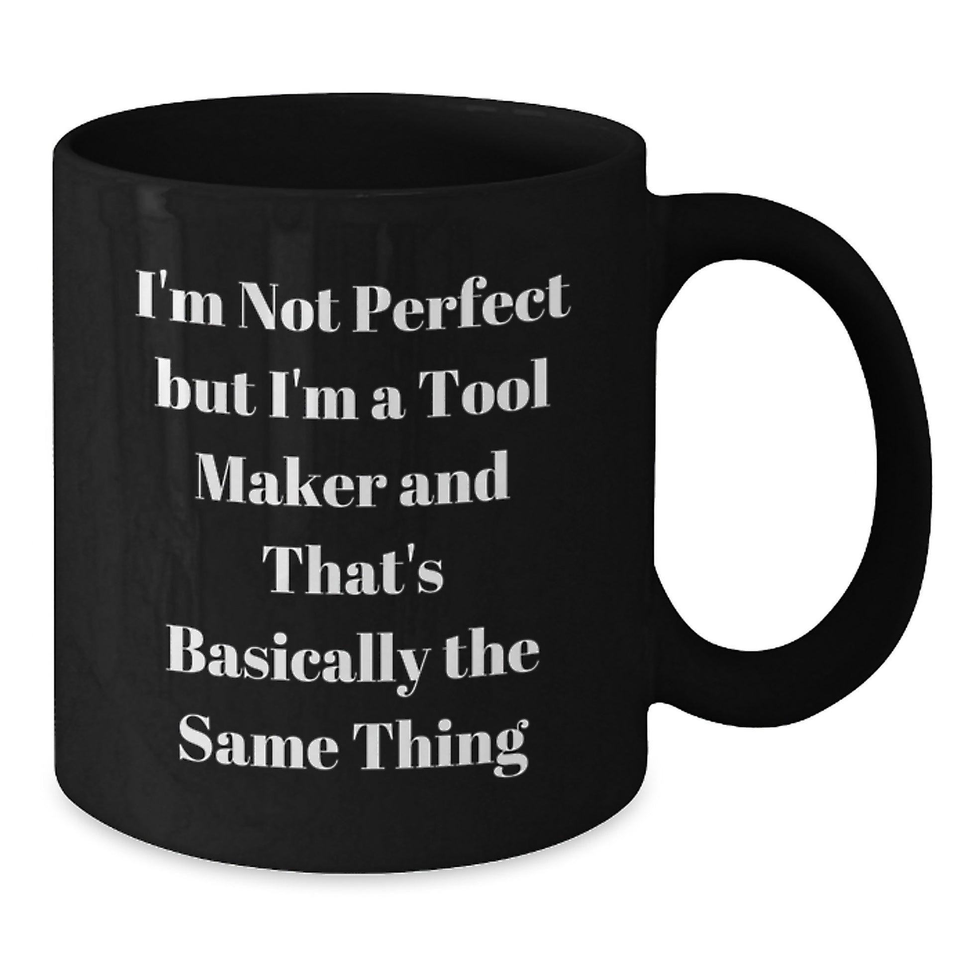 Tool Maker Novelty Mug for Friends Birthday Gift - Additional