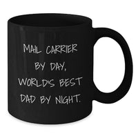 Load image into Gallery viewer, Funny Mail Carrier Gifts for Him - &#39;Mail Carrier By Day, World&#39;s Best Dad By Night.&#39; Black Coffee Mug, Birthday Unique Presents from Family or Friends - Additional
