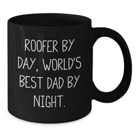 Load image into Gallery viewer, Roofer Gifts, Funny Quote Black Coffee Mugs, Gifts from Dad to Roofer, Unique Graduation Gifts for Men, &#39;Roofer By Day, World&#39;s Best Dad By Night.&#39; - Additional
