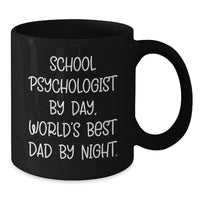 Load image into Gallery viewer, Funny School Psychologist Gifts from Mom, Unique Black Coffee Mugs for School Psychologist By Day, World&#39;s Best Dad By Night. Graduation Unique Gifts - Additional
