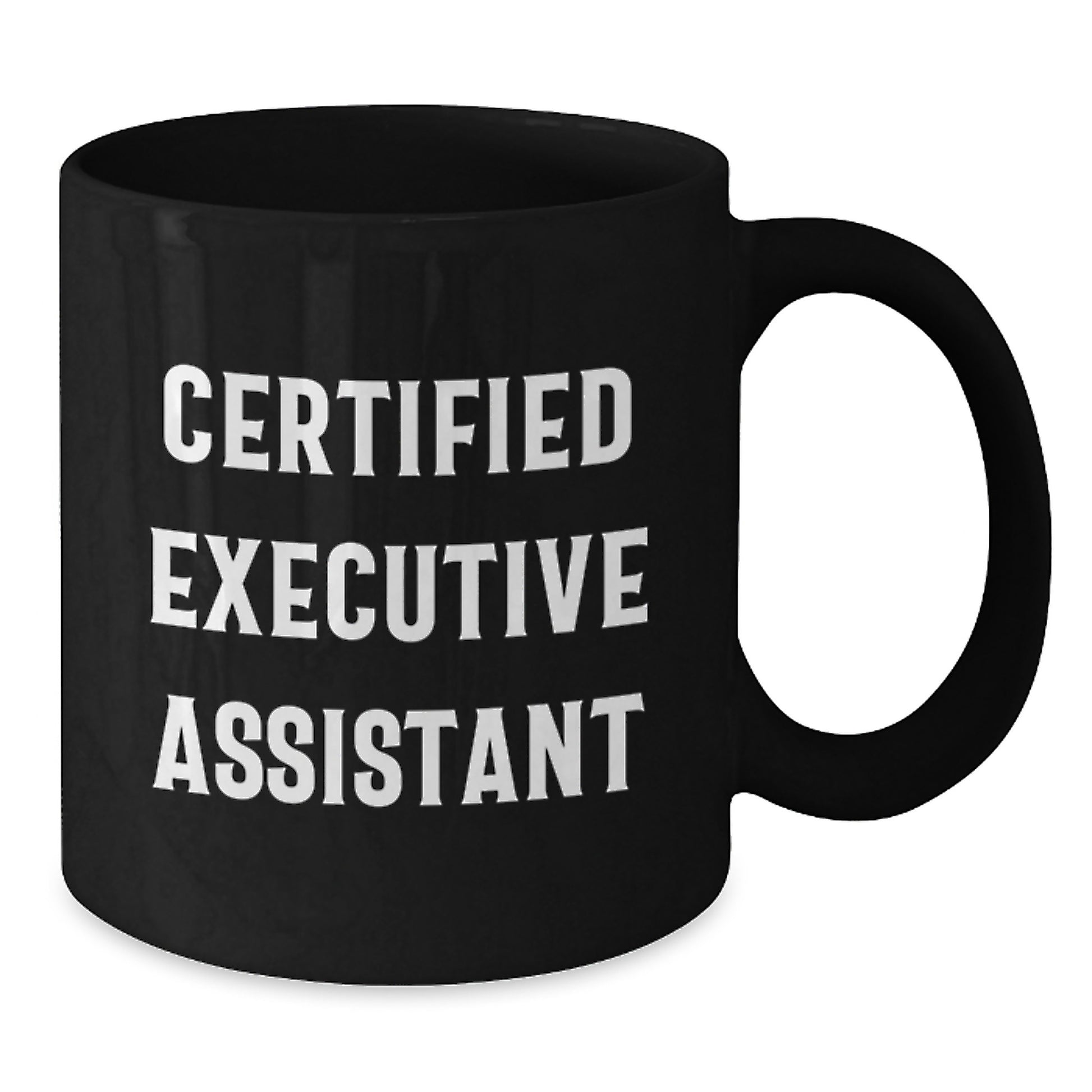 Funny Executive Assistant Gifts from Friends for Graduation Black Coffee Mug - 'Certified' Quote Inside! - Additional