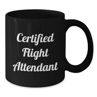 Load image into Gallery viewer, Gifts from Friends to Flight Attendants, Funny Certified Flight Attendant Black Coffee Mug for Graduation, Unique Flight Attendant Gifts from Friends, Gifts for Flight Attendants - Additional
