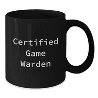 Load image into Gallery viewer, Funny Certified Game Warden Quote Black Coffee Mug, Gifts from Friends for Graduation, 11oz or 15oz, Game Warden Gifts for Men, Unique Black Coffee Mugs for Women, Black Coffee Mug for Family - Additional
