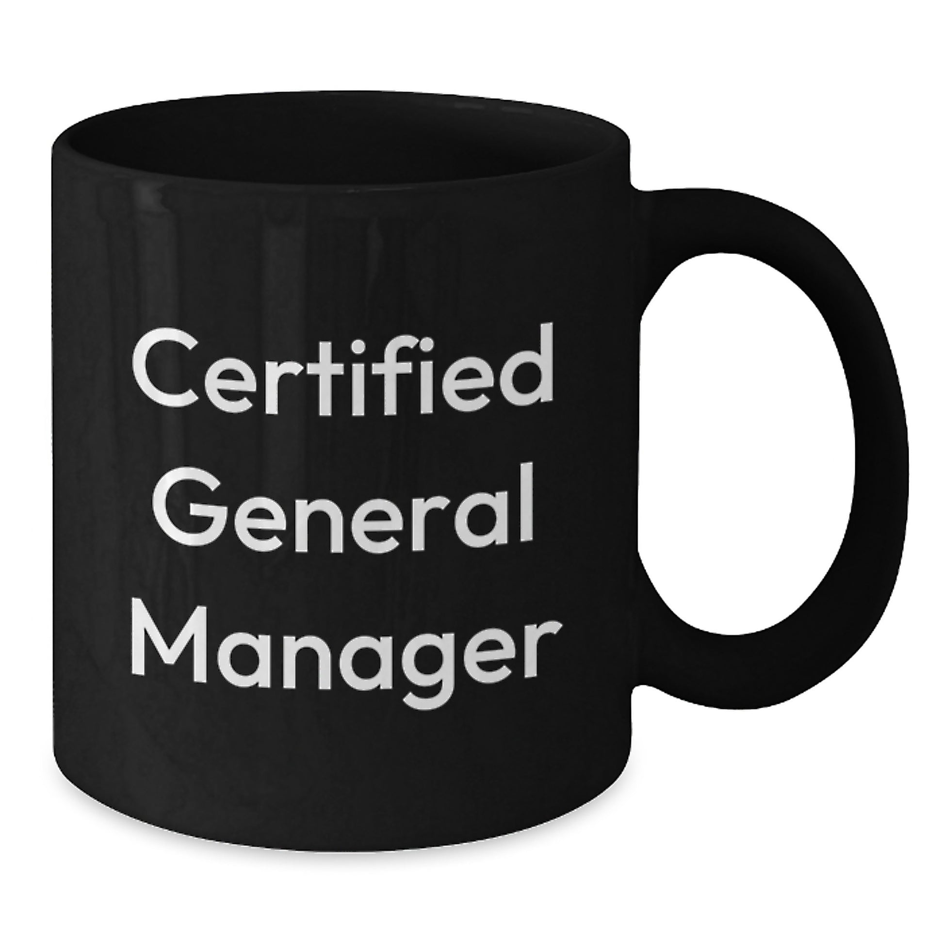 Funny Gifts for General Manager, 'Certified General Manager' Quote, Black Coffee Mug, Perfect for Graduation - Additional