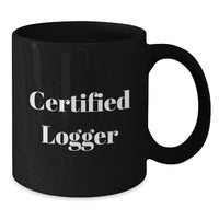Load image into Gallery viewer, Funny Certified Logger Gifts for Men Black Coffee Mugs Gifts from Friends Logger - Additional
