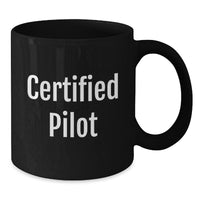 Load image into Gallery viewer, Funny Pilot Gifts from Friends, Black Coffee Mug for Certified Pilot, Unique Christmas Unique Gifts for Men - Additional
