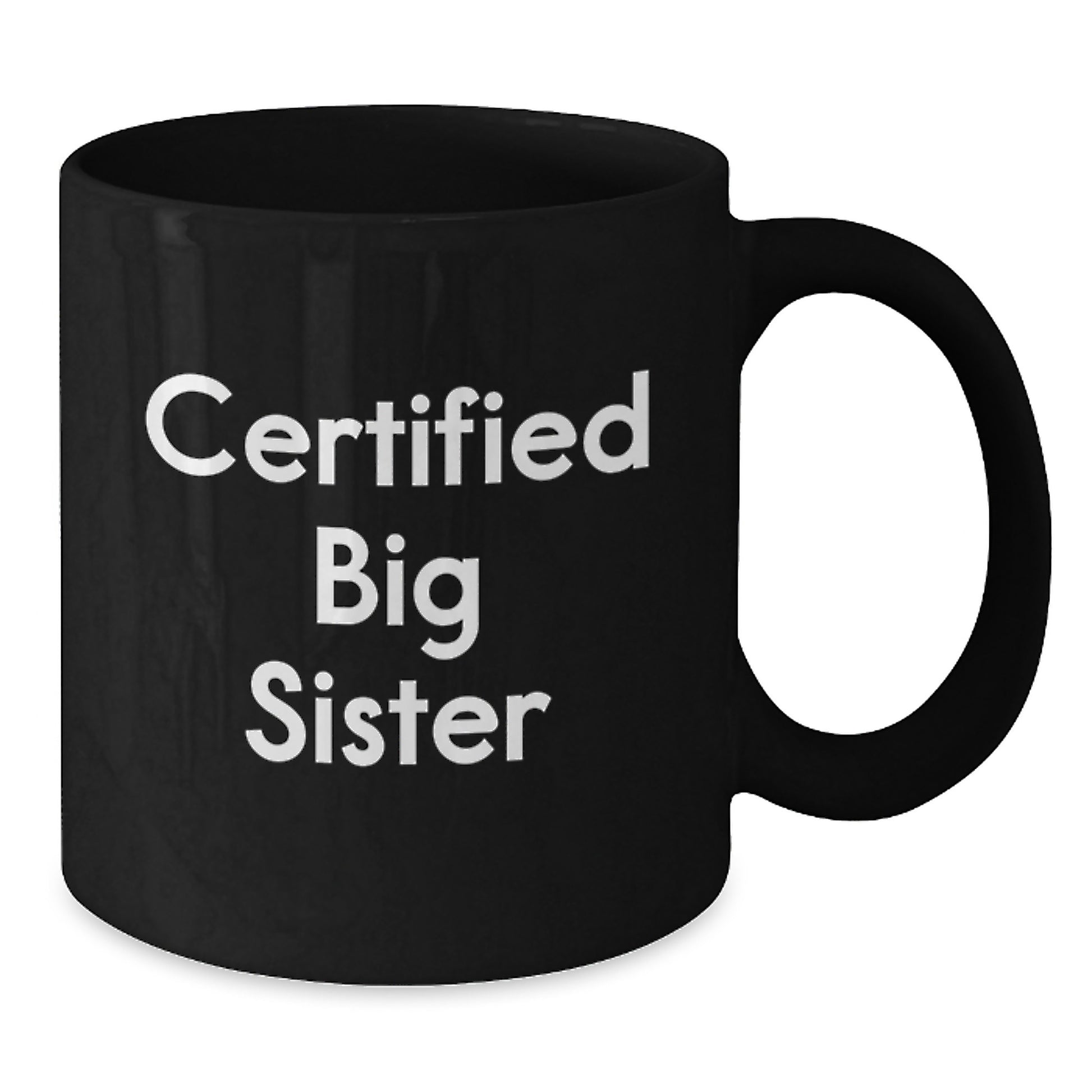 Funny Big Sister Gifts from Family - Big Sister Certified Quote Black Coffee Mug, Birthday Unique Gifts for Big Sister, Sisters Gift Ideas - Additional
