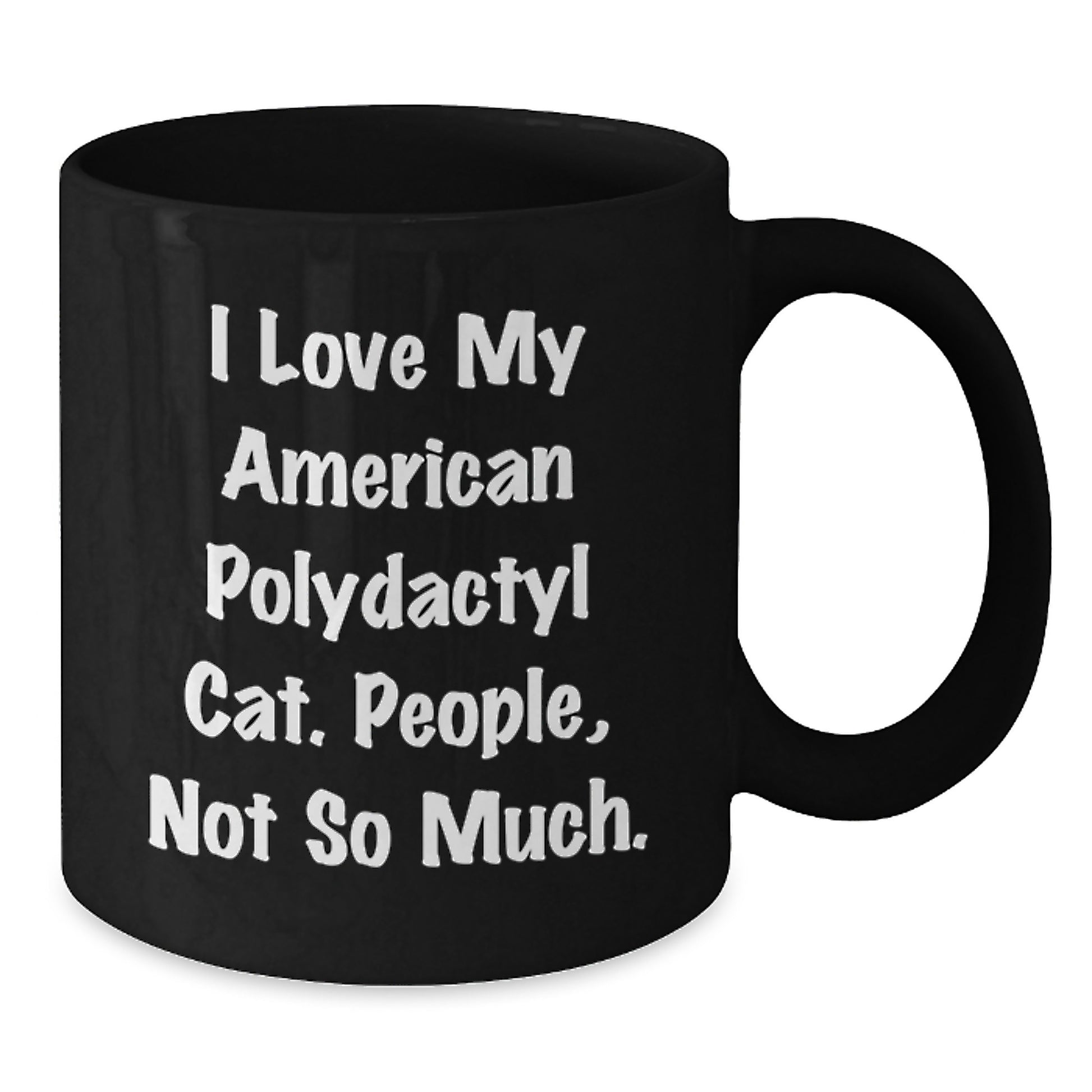 Funny American Polydactyl Cat Lover Gifts for Men, Black Coffee Mug with Quote - Gifts from Friends, Unique Valentine's Gifts for Family, American Polydactyl Cat Enthusiast Mug - Additional