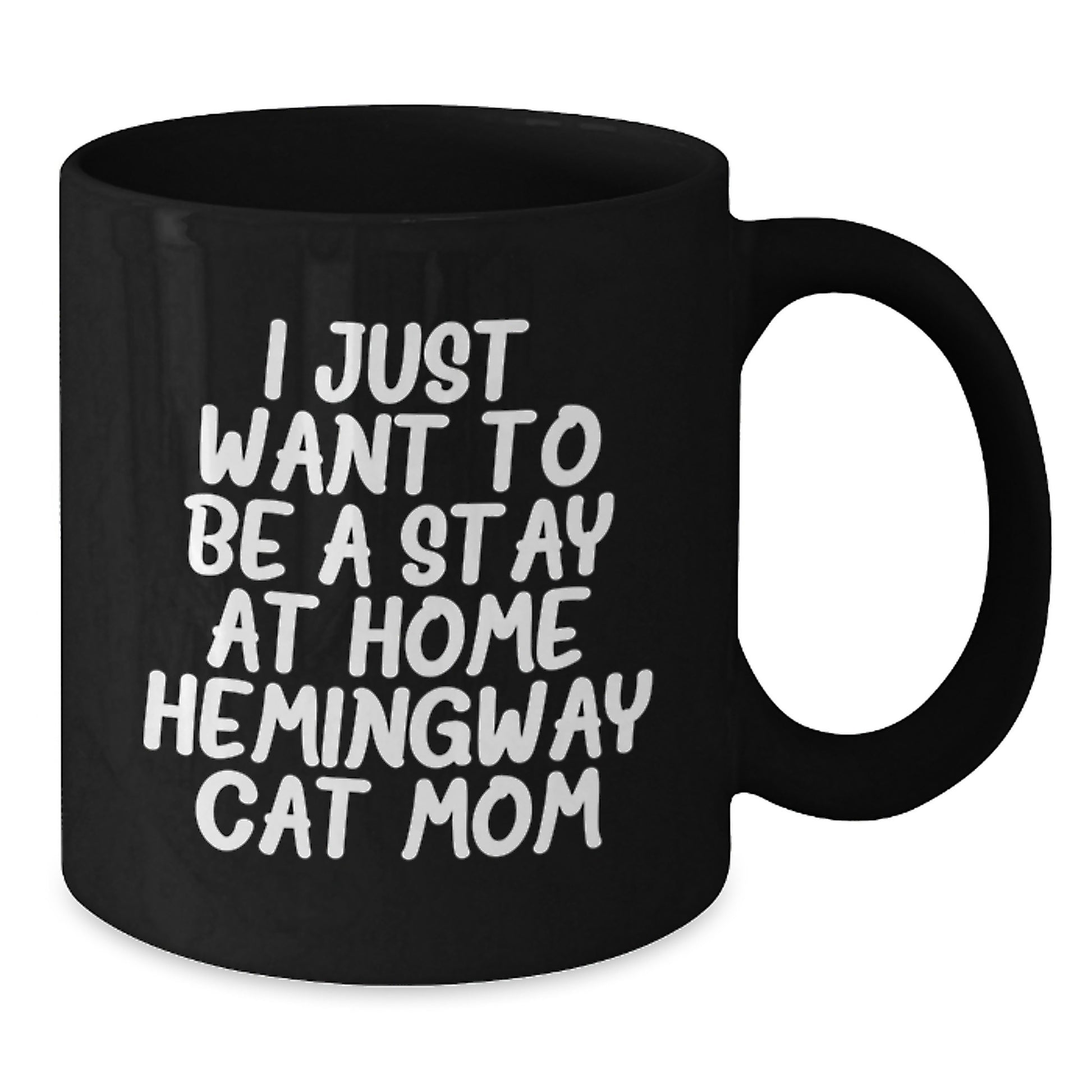 Hemingway Cat Mom Funny Gifts from Friends for Graduation Unique Gifts for Her - 'I Just Want To Be A Stay At Home Hemingway Cat Mom' Black Coffee Mug - Additional