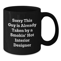 Load image into Gallery viewer, Funny Interior Designer Gifts from Men to Graduation Gifts for Interior Designer, Black Coffee Mug with Sorry This Guy Is Already Taken Quote - Additional
