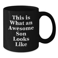 Load image into Gallery viewer, Funny Son Quotes Black Coffee Mug Gifts for Men from Family on Graduation Day - 11oz or 15oz Microwave and Dishwasher Safe - Additional
