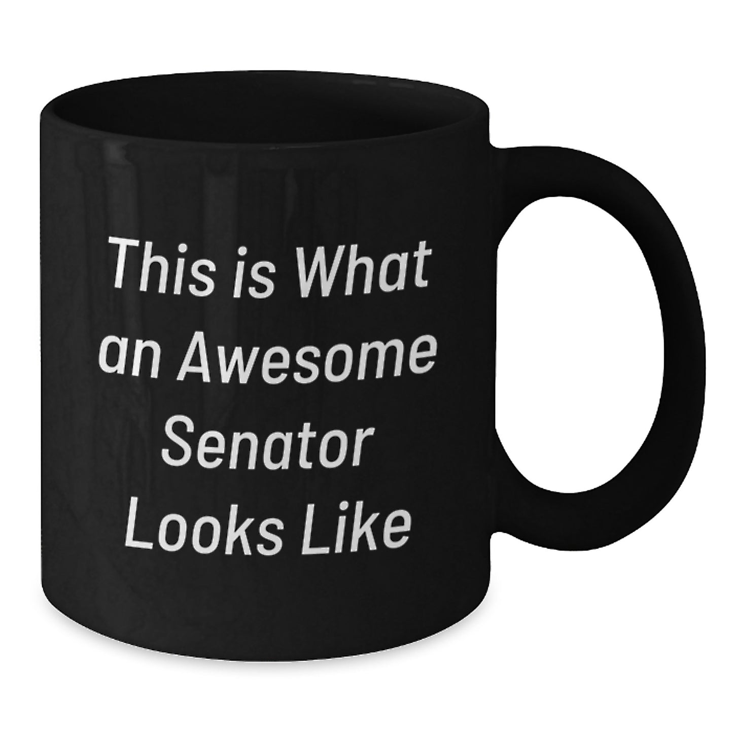Senator Gifts This Is What An Awesome Senator Looks Like Black Coffee Mug Birthday Unique Gifts for Senator - Additional