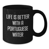 Load image into Gallery viewer, Funny Portuguese Water Dog Gifts from Men for Women Black Coffee Mug Life Is Better With A Portuguese Water Graduation Unique Gifts - Additional

