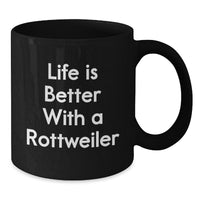 Load image into Gallery viewer, Rottweiler Dog Lovers Funny Gifts from Friends and Family for Graduation Unique Black Coffee Mug - Life Is Better With A Rottweiler - Additional

