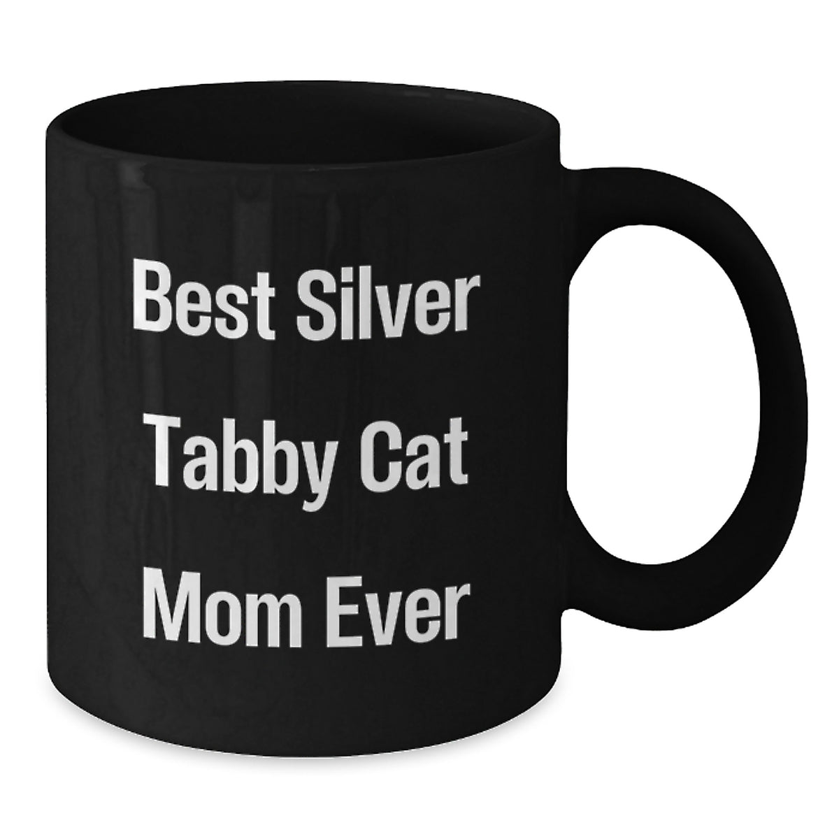 Funny Silver Tabby Cat Mom Ever Gifts from Friends for Silver Tabby Cat Lovers Black Coffee Mugs Birthday Unique Gifts - Additional