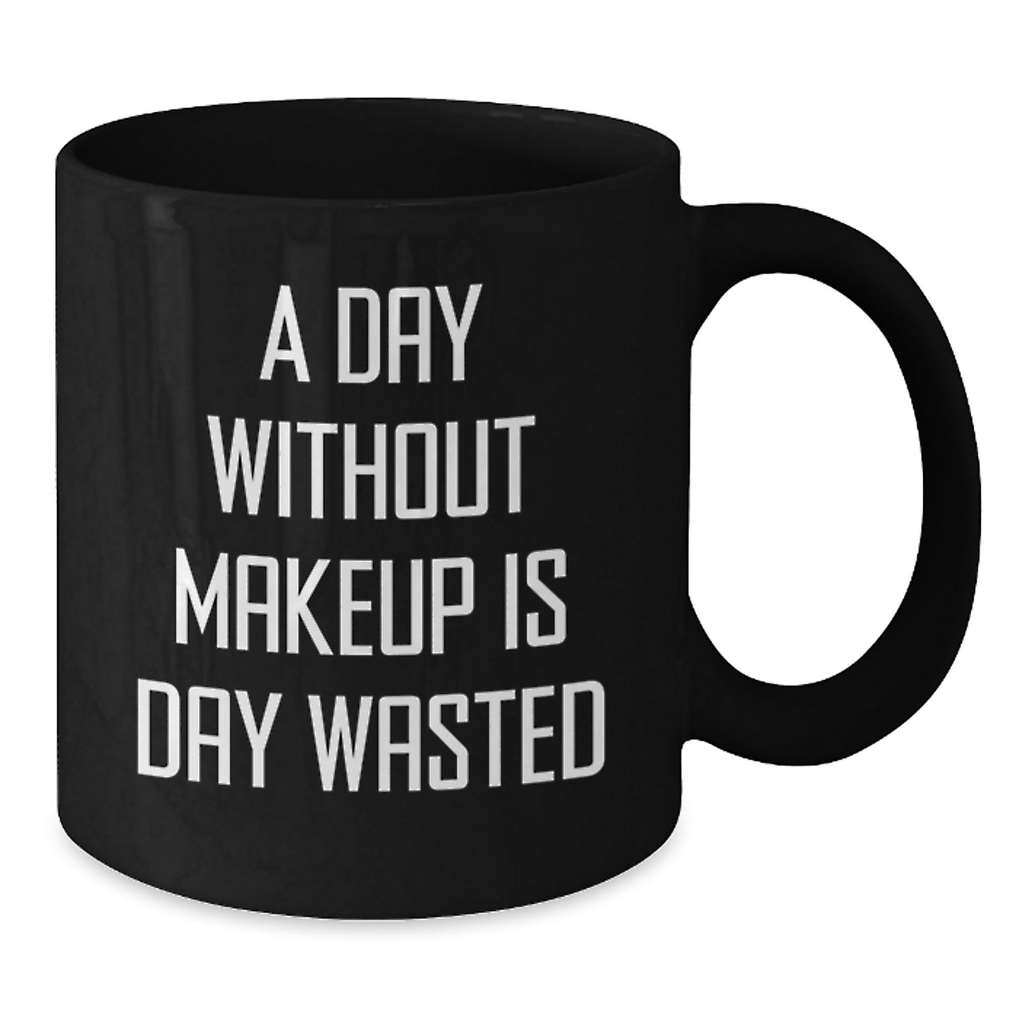 Funny Makeup Lovers Gifts for Her from Men, Black Coffee Mug for Birthday, 'A Day Without Makeup Is Day Wasted' - Additional