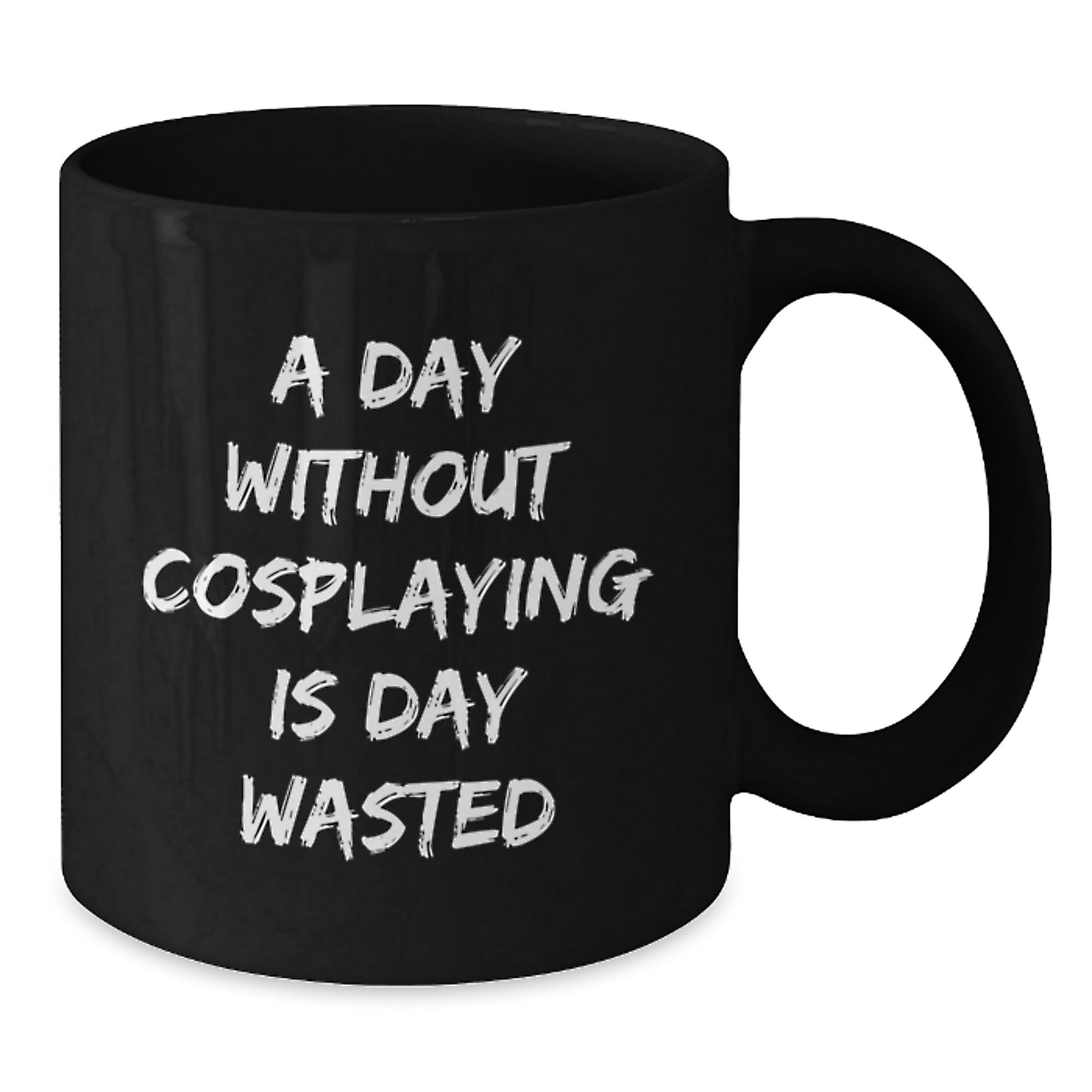 Cosplaying Gifts from Friends for Men, Funny Black Coffee Mug, A Day Without Cosplaying Is Day Wasted, Birthday Unique Gifts, Gift for Cosplaying Enthusiasts - Additional