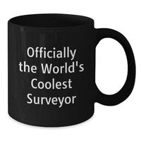 Load image into Gallery viewer, Funny 'Officially The World's Coolest Surveyor' Gifts for Christmas, Black Coffee Mug for Surveyor, Men, Women, Friends, Coworkers, Family - Additional

