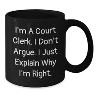 Load image into Gallery viewer, Court Clerk Humor Gifts from Friends to Court Clerk, Black Coffee Mug, Funny Birthday Unique Gifts for Court Clerk - Additional
