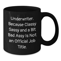Load image into Gallery viewer, Underwriter Classy Sassy Gifts from Friends for Men Funny Black Coffee Mug, 11oz or 15oz, Microwave and Dishwasher Safe - Additional
