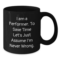 Load image into Gallery viewer, Funny Performer Gifts for Him, I&#39;m Never Wrong Black Coffee Mug for Christmas Unique Presents - Gifts from Friends to Family - Additional
