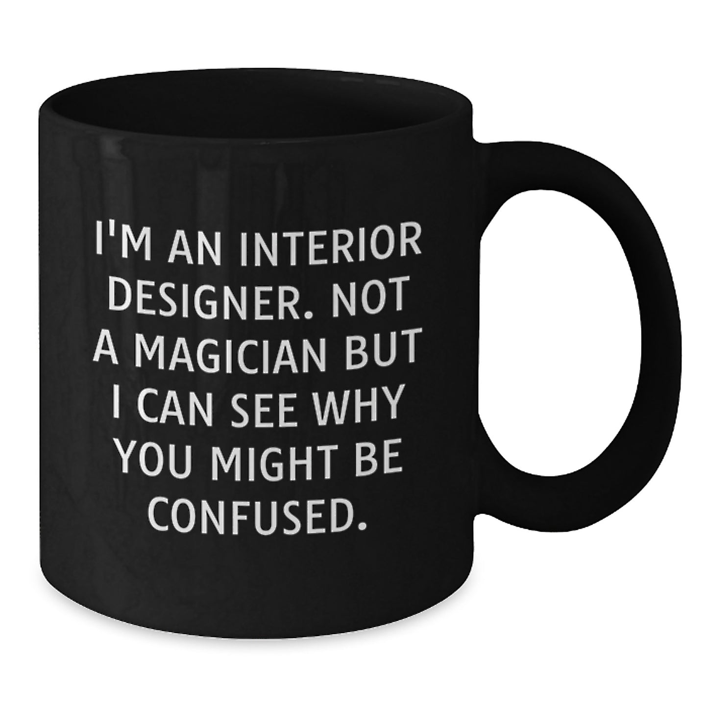 Funny Interior Designer Gifts from Men to Women, Unique Black Coffee Mugs for Interior Designers, Gift for Graduation - Additional