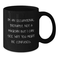 Load image into Gallery viewer, Funny Occupational Therapist Gifts from Friends for Occupational Therapist Valentine's Black Coffee Mug - Additional

