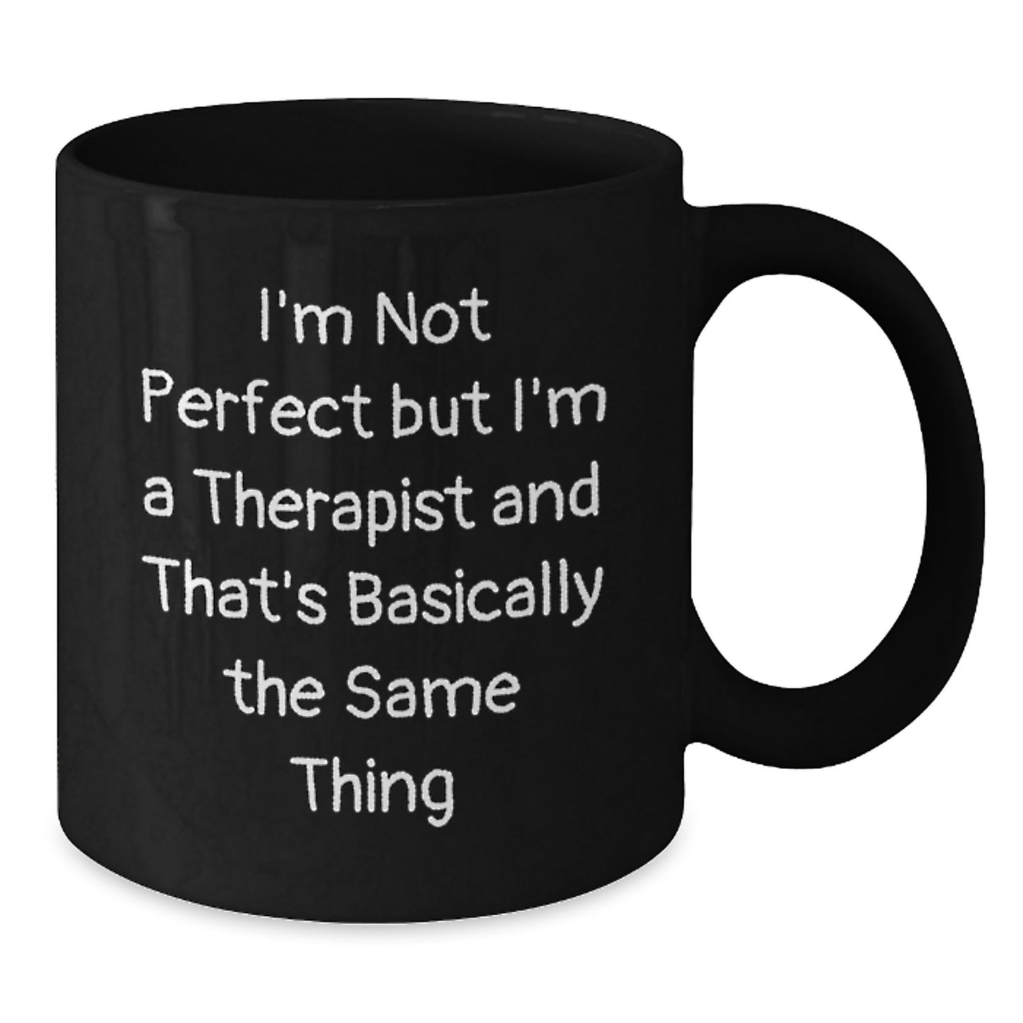 Funny Therapist Black Coffee Mug - Gifts from Friends - Valentine's Unique Gifts for Therapist - I'm Not Perfect Mug - Additional