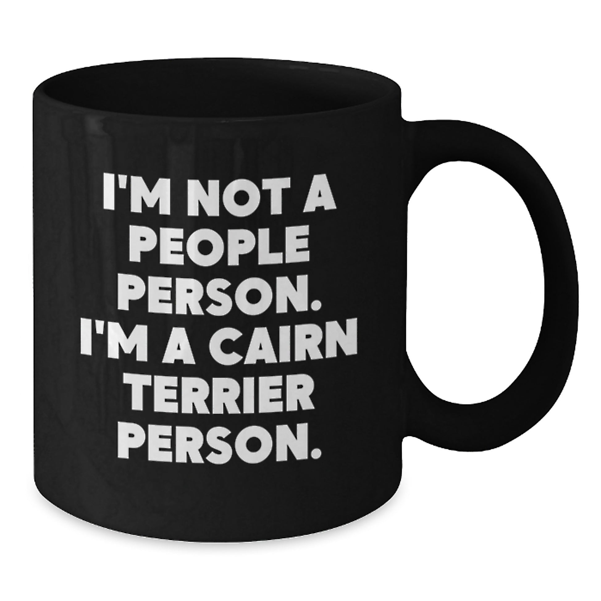 Cairn Terrier Dog Lover Funny Quote Black Coffee Mug Gifts from Men to Friends for Birthday - Additional