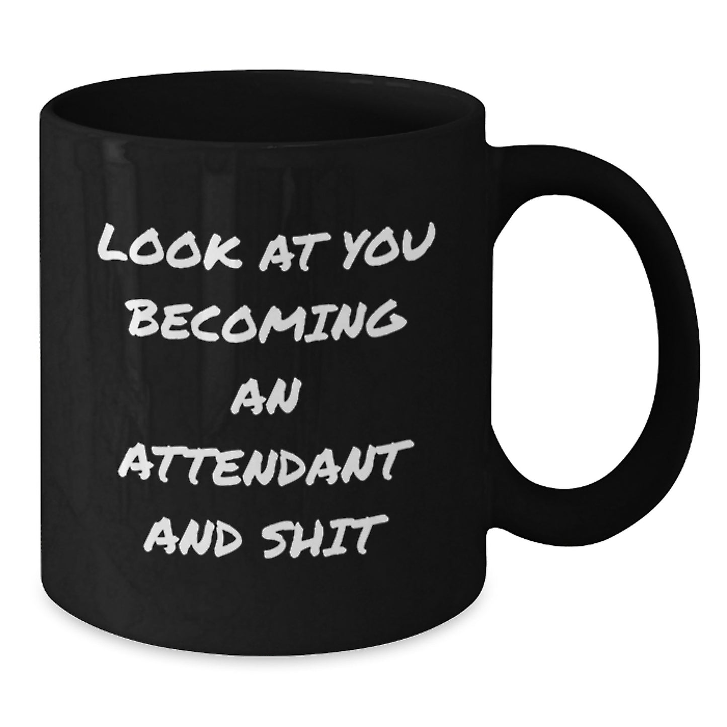 Attendant Gifts from Friends, Funny Quotes Black Coffee Mugs for Graduation Unique Gifts - Additional