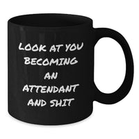Load image into Gallery viewer, Attendant Gifts from Friends, Funny Quotes Black Coffee Mugs for Graduation Unique Gifts - Additional
