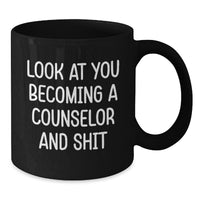 Load image into Gallery viewer, Counselor Gifts from Friends, Funny Quote Black Coffee Mug for Graduation, Inspirational Counselor Mug, 11oz or 15oz, Microwave and Dishwasher Safe - Additional
