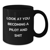 Load image into Gallery viewer, Pilot Gifts from Friends - Funny Black Coffee Mug for Graduation, &#39;Look At You Becoming A Pilot And Shit&#39; - Image 2
