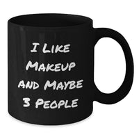Load image into Gallery viewer, Funny Makeup Lovers Gifts from Friends for Makeup Enthusiasts, Black Coffee Mug for Graduation Unique Gifts - Additional
