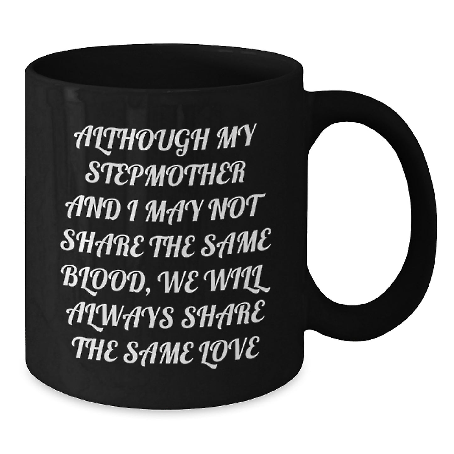Inspirational Stepmother Gifts, Graduation Unique Gifts from Family to Stepmother, Funny Quote Coffee Mug for Black Coffee Lover - Additional