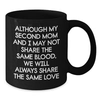 Load image into Gallery viewer, Second Mom Love Black Coffee Mug, Funny Inspirational Quote Gifts for Her, Graduation Unique Gifts from Mom to Her Second Mom - Additional
