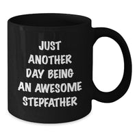 Load image into Gallery viewer, Awesome Stepfather Gifts, Funny Stepfather Quotes, Birthday Unique Gifts for Him, Stepfather Black Coffee Mug - Additional
