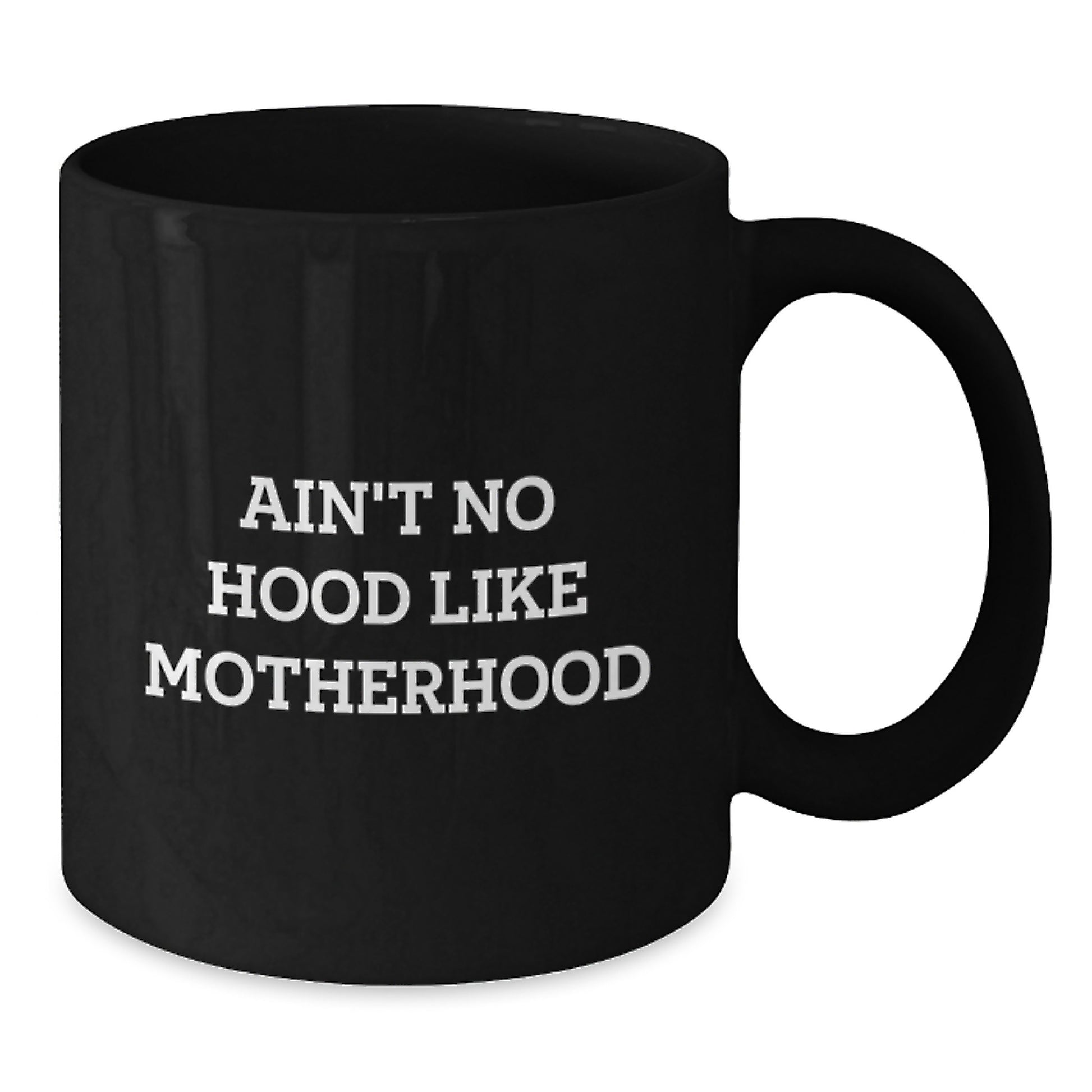 Funny Mom Gifts from Women for Mom, Black Coffee Mug with 'Ain't No Hood Like Motherhood' Quote for Graduation Unique Gifts - Additional