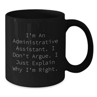 Load image into Gallery viewer, Funny Quote Gifts for Administrative Assistant, Black Coffee Mug for Graduation, &#39;I&#39;m Right&#39; Humor, Gifts from Friends, Gifts for Administrative Assistant - Additional
