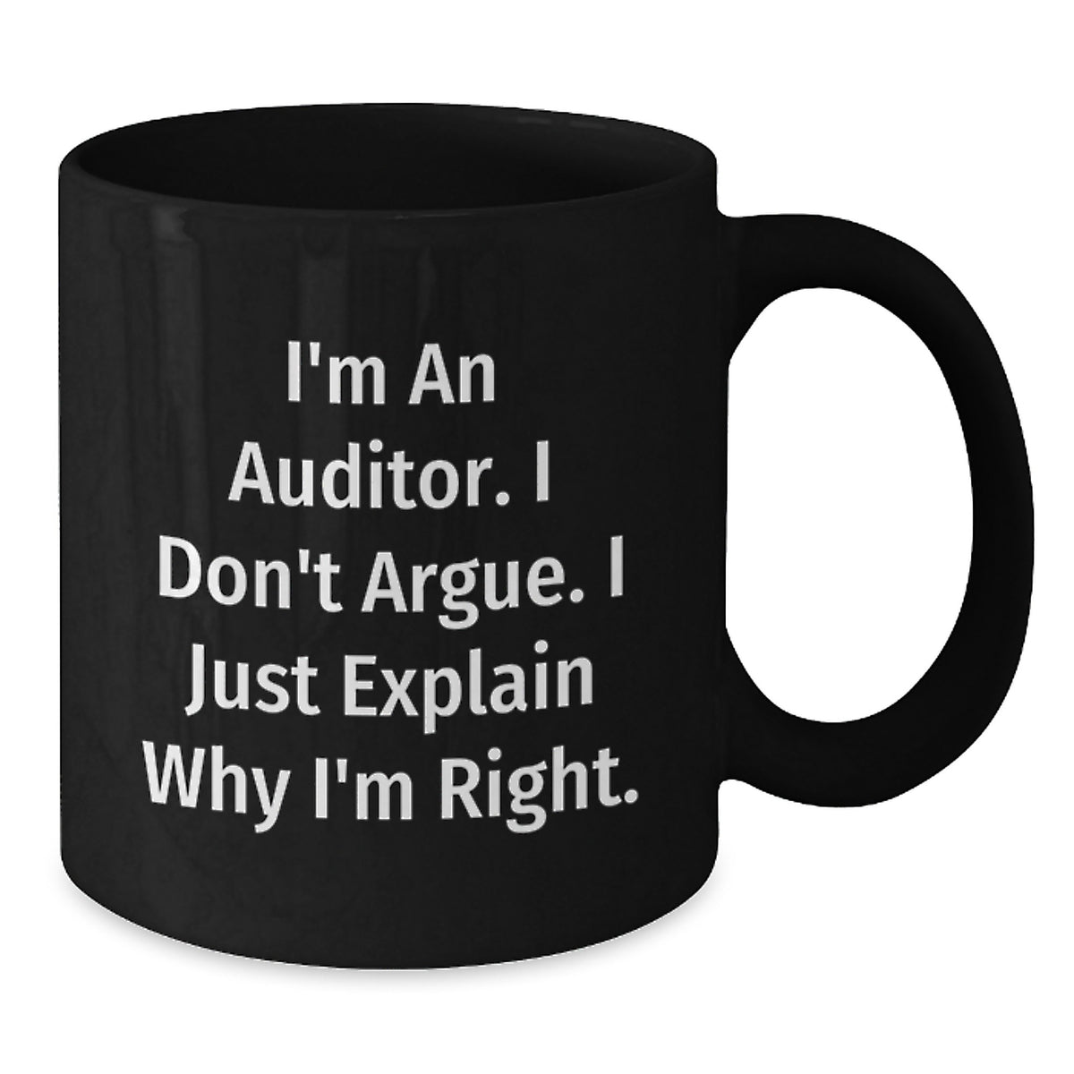 Auditors Gifts Unique Funny Quotes Black Coffee Mug for Him or Her Graduation - Additional