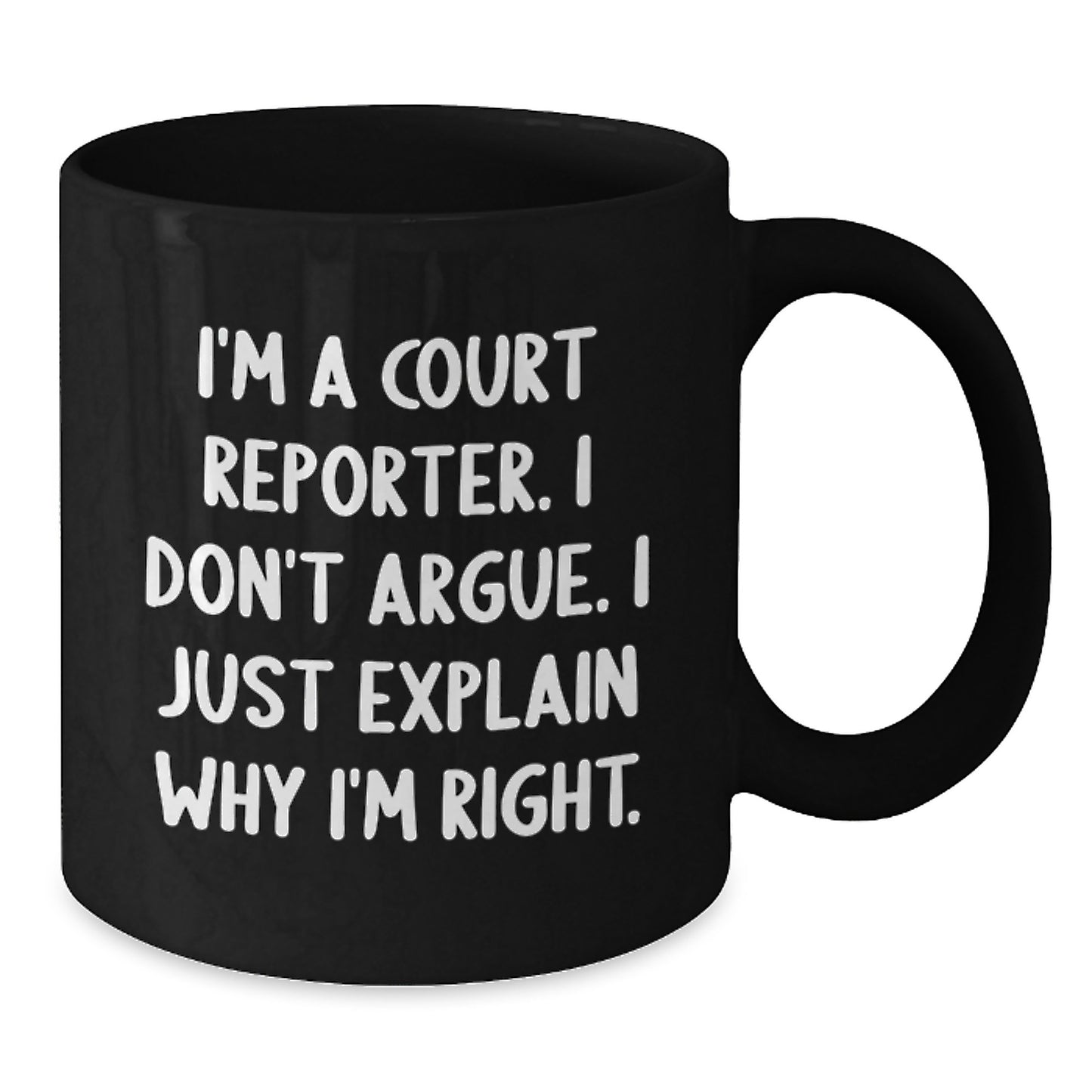 Court Reporter Gifts, Funny Black Coffee Mug for Graduation, Gifts from Family or Friends for Court Reporters, 'I'm Right' Quote - Additional