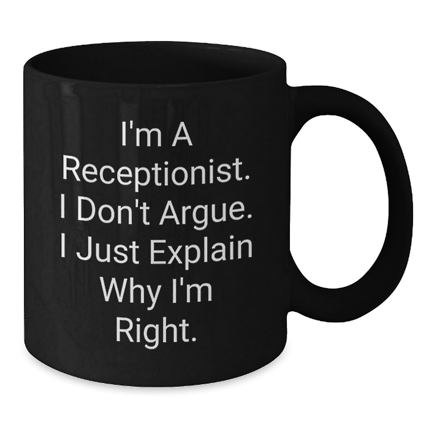 Funny Receptionist Gifts for Her - 'I'm Right' Black Coffee Mug, Birthday Unique Present from Friends, Coworkers, or Family - Additional