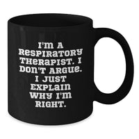Load image into Gallery viewer, Respiratory Therapist Humor Funny Quote Gifts from Men to Men Graduation Unique Gifts for Respiratory Therapist Black Coffee Mug - Additional
