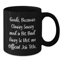 Load image into Gallery viewer, Funny Guide Gifts for Him or Her, Classy Sassy and A Bit Fearlessy Black Coffee Mug, Graduation Unique Gifts from Friends, Coworkers, or Family - Additional
